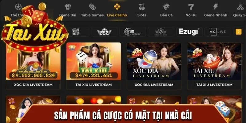 Sản phẩm cá cược có mặt tại nhà cái